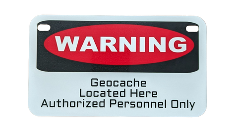 Warning Geocache Located Here Sign