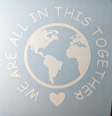 We Are All In This Together Vinyl Decal